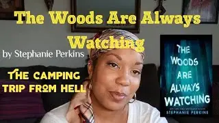 My Book Review of: The Woods Are Always Watching by Stephanie Perkins