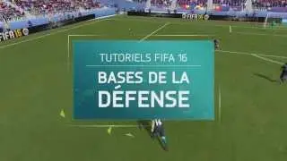 Tutoriels FIFA 16 - Bases de la d&eacute;fense