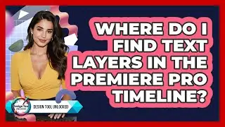 Where Do I Find Text Layers In The Premiere Pro Timeline?