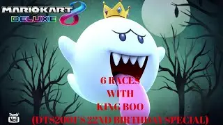 Mario Kart 8 Deluxe 6 VS Race With King Boo DTS 2001 22nd Birthday 🎂🎈🎉🎊🎁