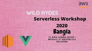 15 AWS Lamda Setup | Module 3| SERVERLESS BACKEND | Bangla | 2020