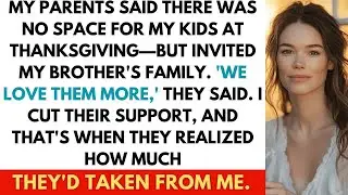 My Parents Said, ＂We Love Your Brother&rsquo;s Children More,＂ Then My Kids Were Banned From Thanksgiving