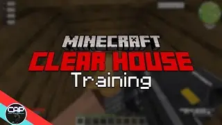 Minecraft - Clear House Training