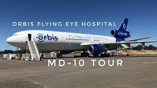 [HD] Touring the world&rsquo;s only flying hospital! Orbis MD-10 Flying Eye Hospital