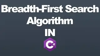 Breadth-First Search BFS Algorithm in C#