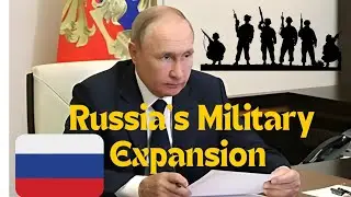 Putin's Power Play: Russia's Massive Military Expansion Unveiled