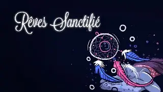 R&ecirc;ves Sanctifi&eacute;  ♪  Original Music