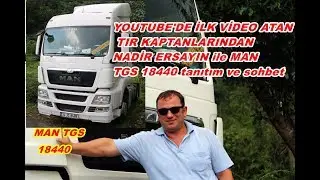MAN TGS 18440 / TIR TANITIMI İNCELEME /  NADİR ERSAYIN İLE SOHBET