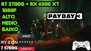 RX 6500 XT | RYZEN 7 5700G | BENCHMARK | PAYDAY 3 | 16GB RAM