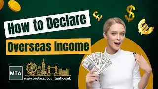 How to Declare Overseas Income in the UK (2025-26 Guide) | Pro Tax Accountant