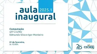 Aula Inaugural CEDERJ 2025.1 - Computação UFF e UFRJ