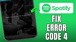 How to Fix Spotify Error Code 4 (Spotify Offline Error)
