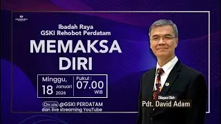 Memaksa Diri | Ibadah Raya | GSKI Rehobot Perdatam | Pdt. David Adam | Minggu, 18 Januari 2026