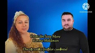 Duceți astăzi fraților Cuvântul Cristi și Corina Moldova 🌏Nou 