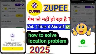 zupee location problem 2025 | how to solve zupee app location problem | zupee location change
