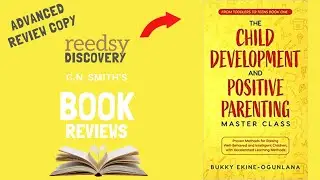 BOOK REVIEW | THE CHILD DEVELOPMENT & POSITIVE PARENTING MASTER CLASS | By Bukky Ekine Ogunlana