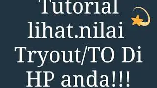 Tutorial lihat nilai tryout online/TO  di hp anda