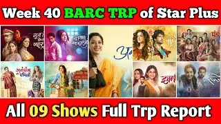 Star Plus Barc Trp Report of Week 40 : All 09 Shows Full Trp of this Week