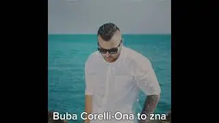 Buba Corelli - Ona to zna