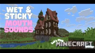LET'S PLAY MINECRAFT: ASMR &bull; Layered Wet & Sticky Mouth Sounds &bull; Fast & Slow (No Talking)