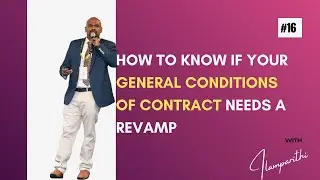 How to Know if your General Conditions of Contract needs a Revamp | EP-16 | Iamparithi Boologasundar