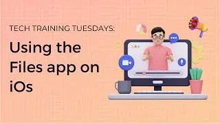Tech Training Tuesday: Using the Files App on iOS