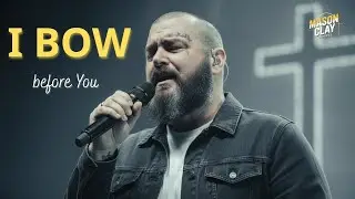 Lord, I Bow Lower Than My Fear | A Broken Worship Prayer for the Anxious (Mason Clay)