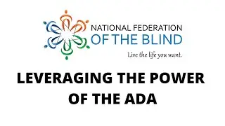 #NFB20 -- Leveraging The Power of the Americans with Disability Act