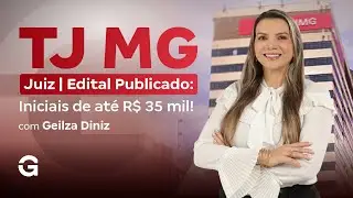 Concurso TJ MG Juiz | Edital Publicado: Iniciais de até R$ 35 mil!