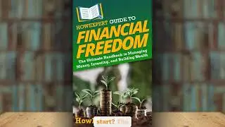 HowExpert Guide to Financial Freedom Ebook/Book @Amazon, Barnes&Noble, Google, Apple Books, & Kobo