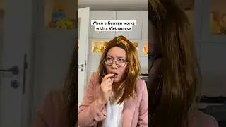 When a German works with a Vietnamese
