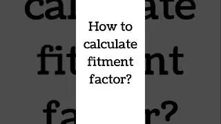 How to calculate fitment factor?