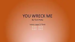 You Wreck Me By Tom Petty - Easy chords and lyrics