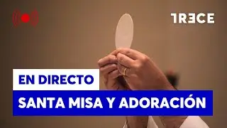 🔴 DIRECTO | SANTA MISA y ADORACIÓN en TRECE - CADENA DE ORACIÓN EN DIRECTO (28/01/2026)