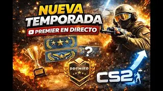 🔴NUEVA TEMPORADA CS2 | PREMIER EN DIRECTO🔴