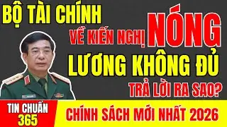 BỘ TÀI CHÍNH: VỀ KIẾN NGHỊ “LƯƠNG KHÔNG ĐỦ” ĐÃ ĐƯỢC TRẢ LỜI RA SAO? #tintuc #cuuchienbinh