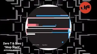 Zero T & Steo - Stop Start (Integral Records) ℹ️