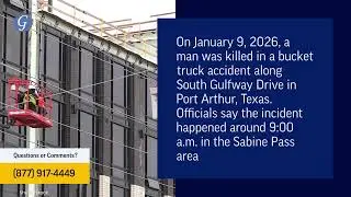 Man Killed in Bucket Truck Accident on South Gulfway Drive in Port Arthur, TX