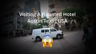 Visiting a Haunted Hotel in Austin Texas USA v4
