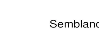How to pronounce Semblance