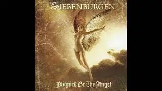 Siebenb&uuml;rgen &mdash; Plagued Be Thy Angel  (2001) (Full Album)
