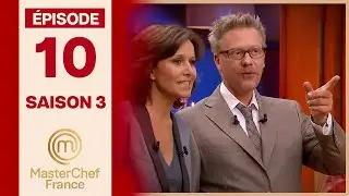 Derni&egrave;res &eacute;preuves : la finale approche &agrave; grands pas | MasterChef S3 EP10