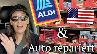 🇺🇸 Auto repariert & Einkaufen im ALDI – USA Auswanderer VLOG