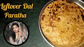 बची हुई दाल से बनाए मसालेदार पराठा|Leftover dal paratha recipe|Leftover Dal paratha|Dal recipe
