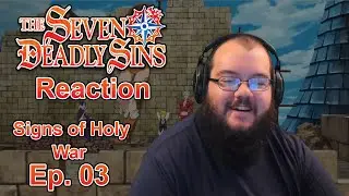 Morth Reacts - Seven Deadly Sins: Signs of Holy War Ep. 3 - First Date?