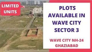 Plots Available for Sale in Wave City Sector 3 Ghaziabad at Reasonable Price | ☎7861008808
