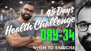 When Should You Exercise? Morning vs Evening | Real Answer (No Gym) | Day 34
