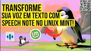 🎬 Transforme sua voz em texto com a inteligência artificial do Speech Note no Linux Mint!