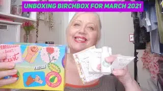 BIRCHBOX UNBOXING MARCH 2021 BEAUTY SUBSCRIPTION BOX