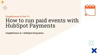 How to Set Up Paid Events in HubSpot with SimpleEvents.io
